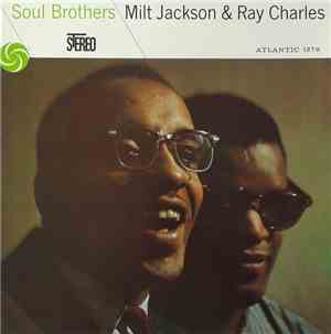 Milt Jackson & Ray Charles - Soul Brothers