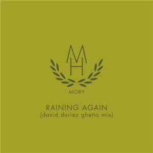 Moby - Raining Again (David Duriez Ghetto Mix)