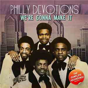 Philly Devotions - We're Gonna Make It (The Complete Recordings)