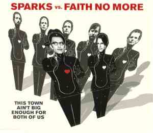 Sparks Vs. Faith No More - This Town Ain't Big Enough For Both Of Us