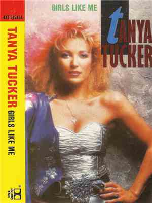 Tanya Tucker - Girls Like Me