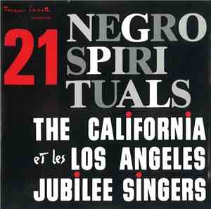 The California Jubilee Singers Et Les Los Angeles Jubilee Singers - 21 Negro Spirituals