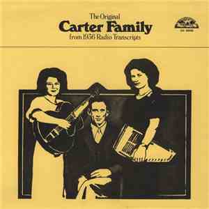 The Carter Family - The Original Carter Family From 1936 Radio Transcripts
