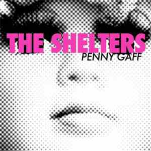 The Shelters  - Penny Gaff