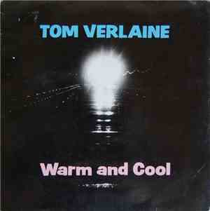 Tom Verlaine - Warm And Cool