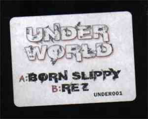 Underworld - Born Slippy / Rez