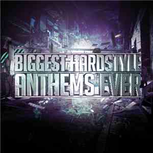 Various - Biggest Hardstyle Anthems Ever