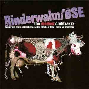Various - Rinderwahn/BSE - The Madest Clubtraxxx