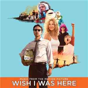 Various - Wish I Was Here (Music From The Motion Picture)