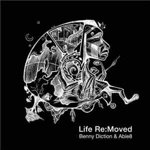 Benny Diction & Able8 - Life Re:Moved