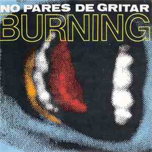 Burning - No Pares De Gritar