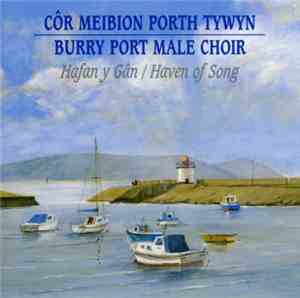Côr Meibion Porth Tywyn - Hafan Y Gan / Haven Of Song