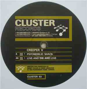 Creeper V - Psychedelic Shack / Live And Die And Live