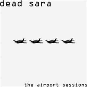 Dead Sara - The Airport Sessions