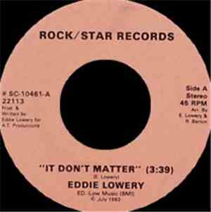 Eddie Lowery - It Don't Matter / Girl I Need Your Lovin'