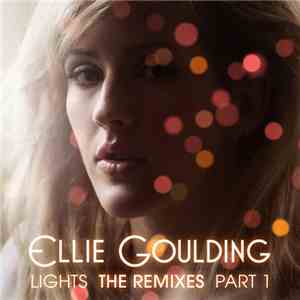 Ellie Goulding - Lights (The Remixes - Part 1)