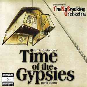 Emir Kusturica & The No Smoking Orchestra - Time Of The Gypsies