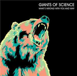 Giants of Science  - What's Wrong With You And Why