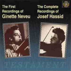 Ginette Neveu / Josef Hassid - The First Recordings Of Ginette Neveu / The Complete Recordings Of Josef Hassid