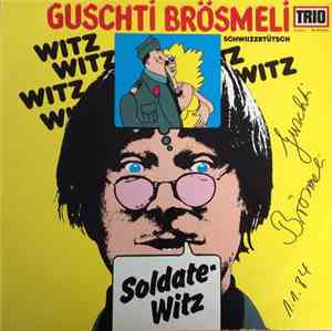 Guschti Brösmeli - Soldate-Witz