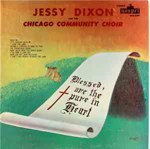Jessy Dixon And The Chicago Community Choir - Blessed, Are The Pure in Heart