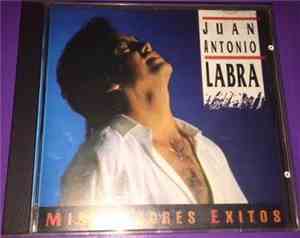 Juan Antonio Labra - Mis Mejores Exitos