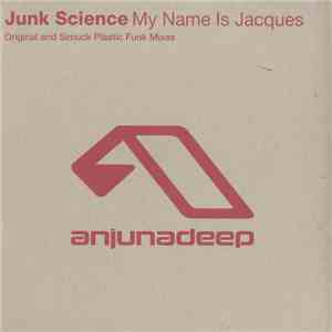Junk Science - My Name Is Jacques