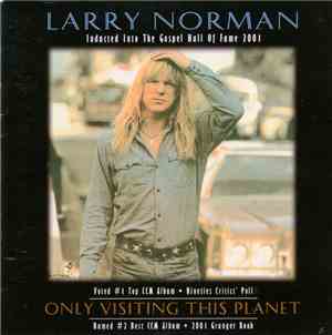 Larry Norman - Only Visiting This Planet
