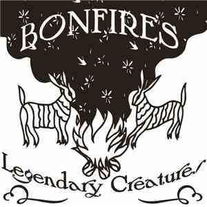 Legendary Creatures - Bonfires
