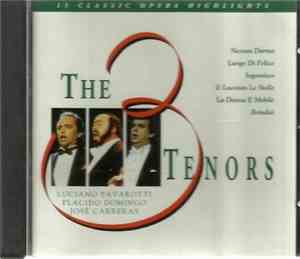 Luciano Pavarotti, Placido Domingo, José Carreras - The 3 Tenors - 15 Classic Opera Highlights