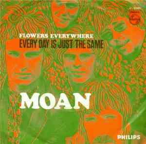 Moan  - Every Day Is Just The Same / Flowers Everywhere