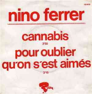 Nino Ferrer - Cannabis / Pour Oublier Qu'on S'Est Aimés