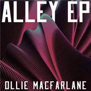 Ollie Macfarlane - Alley EP