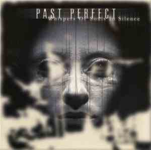 Past Perfect - Whispers Of Souls In Silence