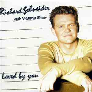 Richard Schneider  - Loved By You