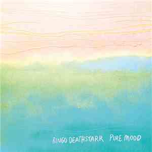 Ringo Deathstarr - Pure Mood