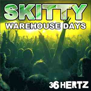 Skitty - Warehouse Days