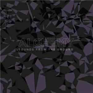 Sounds From The Ground - Alchemy
