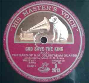The Band Of H.M. Coldstream Guards - God Save The King / God Bless The Prince Of Wales