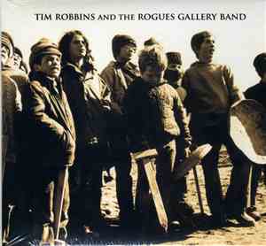 Tim Robbins And The Rogues Gallery Band - Tim Robbins And The Rogues Gallery Band