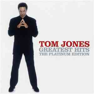Tom Jones - Greatest Hits – The Platinum Edition