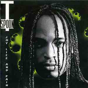 T-Spoon - Joy, Life And Pain