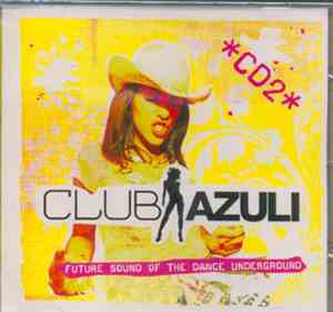 Various - Azuli Club 02 - Future Sound Of The Dance Underground CD2