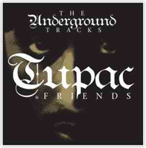 2Pac - Tupac & Friends - The Underground Tracks