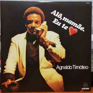 Agnaldo Timóteo - Alô Mamãe, Eu Te Amo