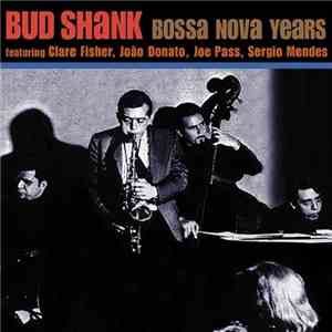 Bud Shank - Bossa Nova Years