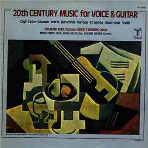 Cage • Carter • Schuman • Imbrie • Blumenfeld • Harrison • Stravinsky • Bland • Kolb • Smith - Rosalind Rees ; David Starobin - 20th Century Music For Voice & Guitar