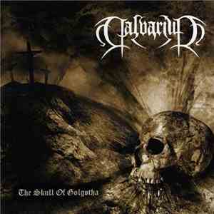 Calvarium - The Skull Of Golgotha