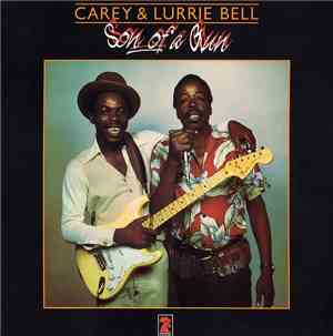 Carey Bell & Lurrie Bell - Son Of A Gun