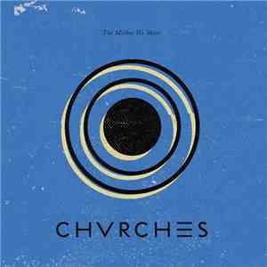 Chvrches - The Mother We Share